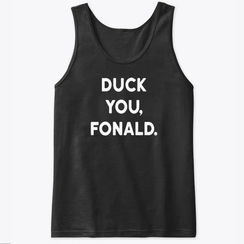 Duck You, Fonald