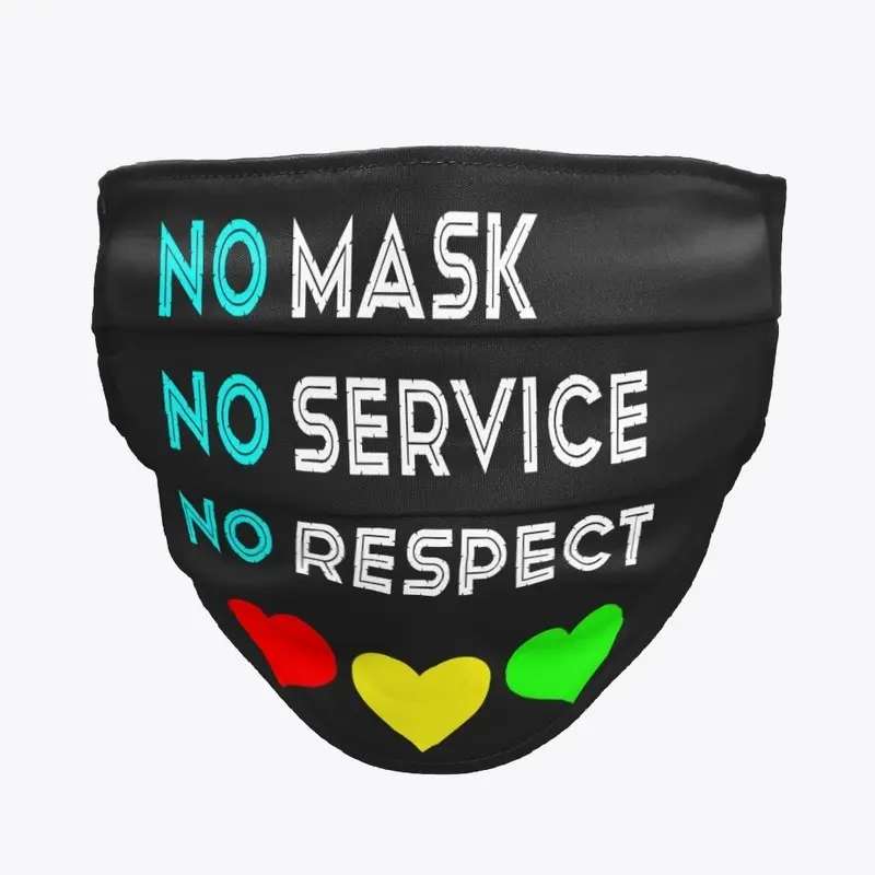 No Mask, No Service, No Respect